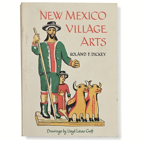 New Mexico Village Arts by Roland F. Dickey