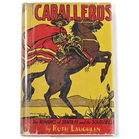 Caballeros: The Romance of Santa Fe & The Southwest by Ruth Laughlin