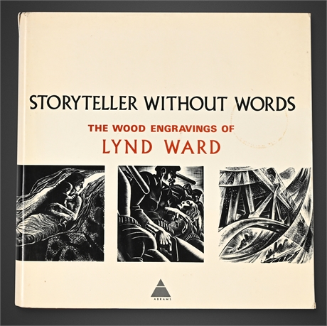 Storyteller Without Words: The Wood Engravings of Lynd Ward (1974, Abrams)