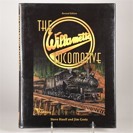 The Willamette Locomotive 1997 Revised Edition