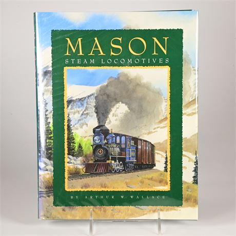 Mason Steam Locomotives by Arthur W. Wallace
