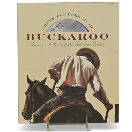 Buckaroo' Visions & Voices of The American Cowboy