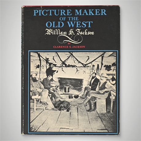 Picture Maker of the Old West – William H. Jackson, 1947 Bonanza Edition