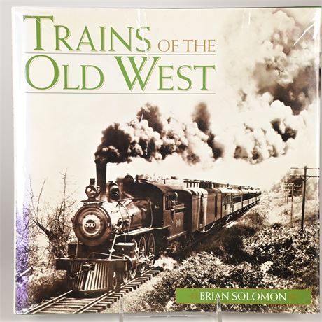 Trains of the Old West by Brian Solomon