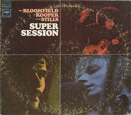 Mike Bloomfield Al Kooper , Steve Stills - Super Session 1968