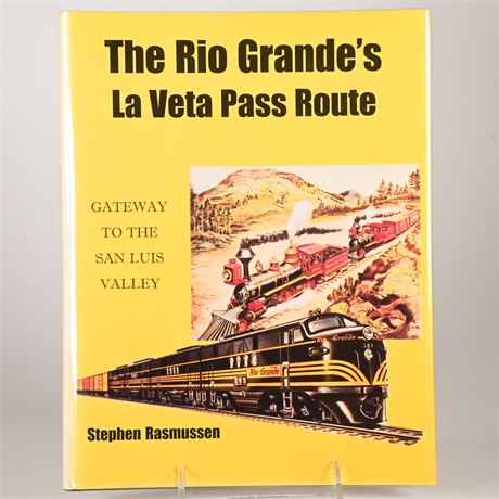 The Rio Grande's La Veta Pass Route by Stephen Rasmussen