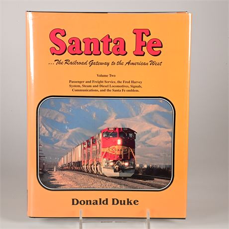 Santa Fe The Railroad Gateway to the American West by Donald Duke